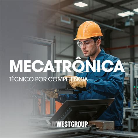 Tecnico Por Competencia Mec - MECATRÔNICA - TÉCNICO POR COMPETÊNCIA - West Group