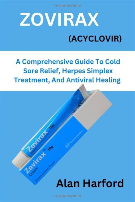 Zovirax Acyclovir A Comprehensive Guide To Cold Sore Relief Herpes