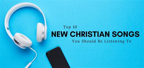 Top 10 New Christian Songs You Should Be Listening To | Freeccm.com