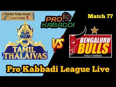 Vivo Pro Kabaddi Live Tamil Thalaivas Vs Bengaluru Bulls Live TT Vs