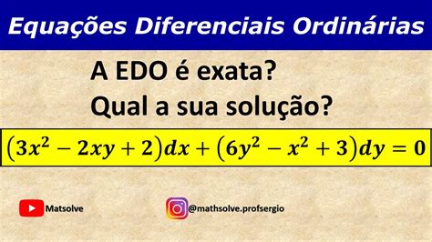 Exercício sobre Equação Diferencial Exata Verificando se a EDO é exata