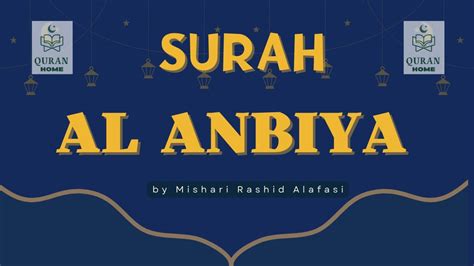 Surah Al Anbiya By Mishary Rashid Alafasi Youtube