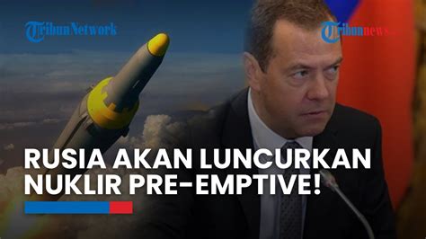 Medvedev Nuklir Pre Emptive Rusia Siap Meluncur Ke Ukraina Jika Barat