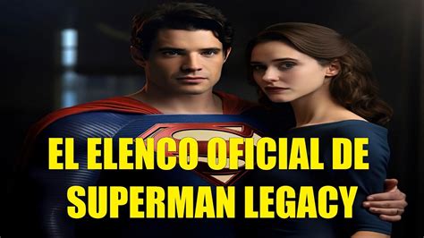 EL ELENCO OFICIAL DE SUPERMAN LEGACY 2025 YouTube