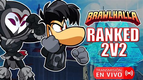 Perdiendo elo en ranked 2v2 Directo de Brawlhalla Español Road