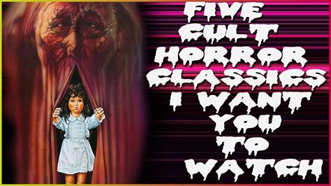 Five Cult Horror Films I Want You To Watch Christian Hanna Horror Youtube