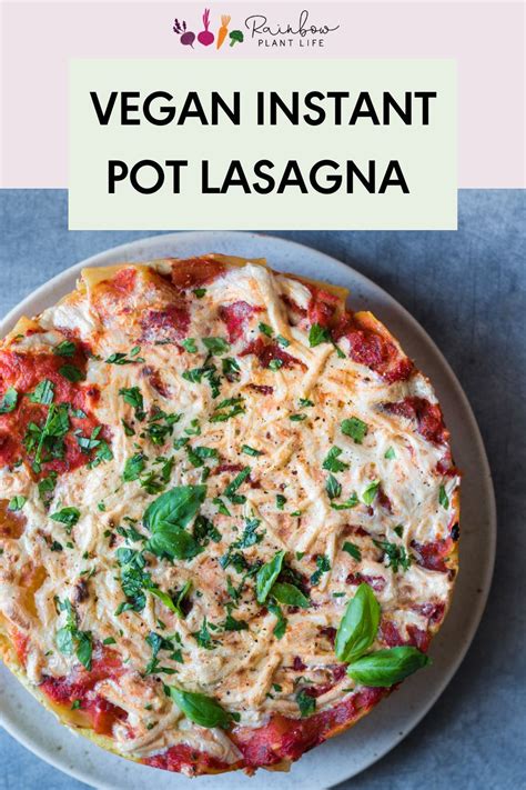 Vegan Instant Pot Lasagna From The Vegan Instant Pot Cookbook