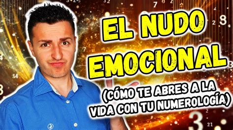 ¿cuál Es Tu Nudo Emocional Según Tu Fecha De Nacimiento Numerología