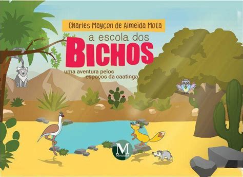 A Escola Dos Bichos Uma Aventura Pelos Espa Os Da Caatinga Livraria