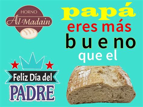 Pap Eres M S Bueno Que El Pan Horno Al Madain S L