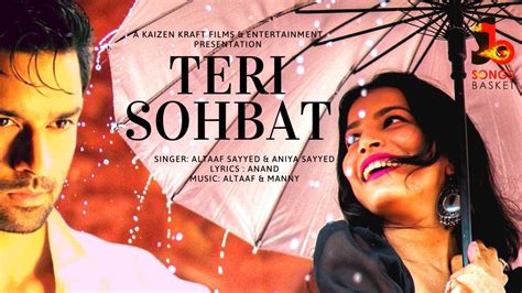 Teri Sohbat New Romantic Hindi Song Aaniya Sayyed Altaaf Sayyed