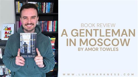 A Gentleman in Moscow by Amor Towles book review - Luke’s Blog