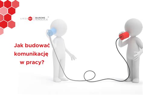 15 kroków jak budować komunikację w pracy