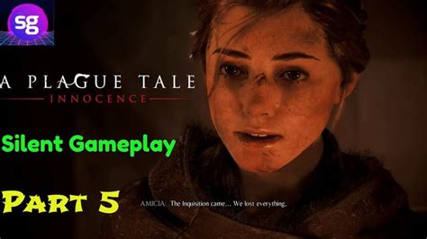 A Plague Tale Innocence Silent Gameplay No Commentary Part 5 The