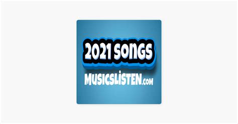 ‎2021 Songs Listen To Best Musics List On Apple Podcasts