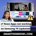 7 Fixes Apps Not Working On Samsung TV Updated 2022 SmartHomeOwl