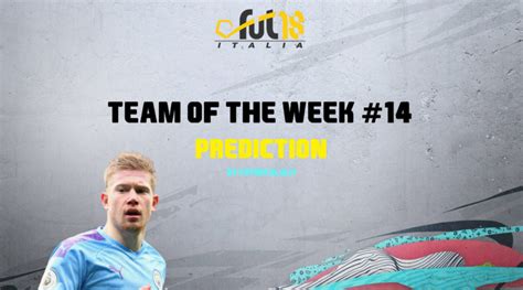 Fifa 20 Totw 14 Prediction Della Squadra Della Settimana