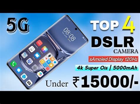 Top 4 Best DSLR Camera SmartPhones Under 15000 SuperAmoled Display