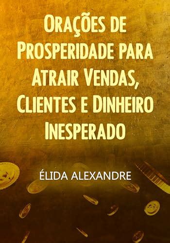 Orações de Prosperidade para Atrair Vendas Clientes e Dinheiro