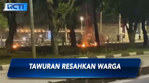 Aksi Tawuran Dengan Bom Molotov Resahkan Warga Cakung SIS 18 09 YouTube