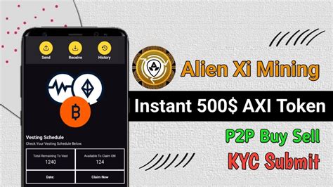 Alien Xi Mining App Axi Token Free Mining App P2P Sell KYC