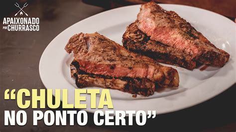 Chuleta No Ponto Certo Apaixonado Por Churrasco Receitas E Gastronomia