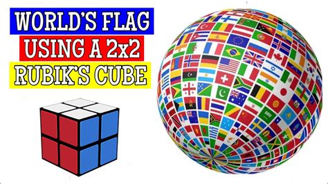 Worlds Flag Using A Rubiks Cube 2x2x2 MY ALTeR EGo YouTube