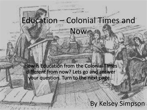 Ppt Education Colonial Times And Now Powerpoint Presentation Free