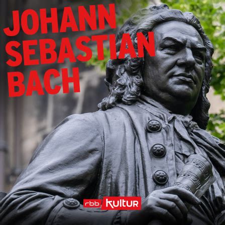Johann Sebastian Bach · Der Richard Strauss des 18. Jahrhunderts Bach ...