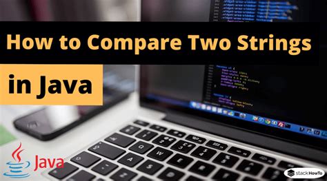 How To Compare Two Strings In Java Stackhowto