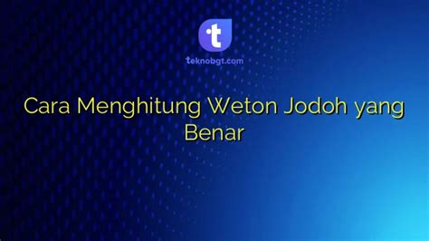 Cara Menghitung Weton Jodoh Yang Benar