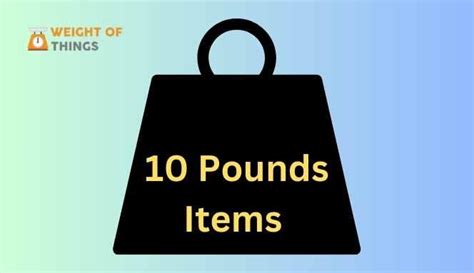 5 Common Items That Weigh 10 Pounds By Voice Of Weight Medium