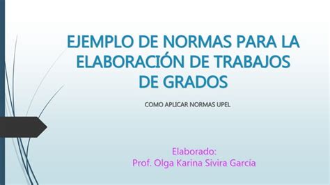 Ejemplo De Normas Para La Elaboración De Trabajos Ppt