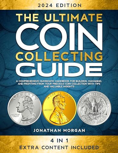 The Ultimate Coin Collecting Guide: Your Comprehensive Handbook for ...