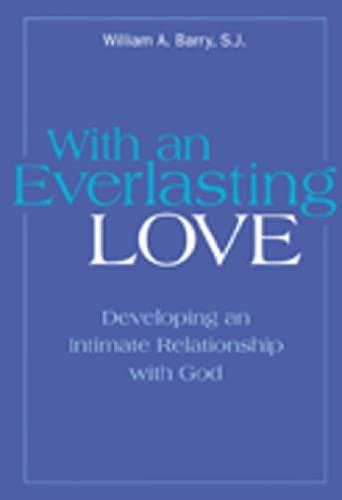 With An Everlasting Love Developing An Intimate Relationship With God