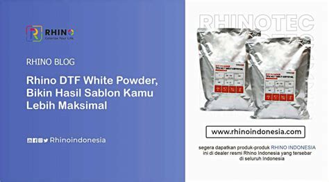 DTF White Powder Bikin Hasil Sablon Lebih Maksimal Rhino Indonesia