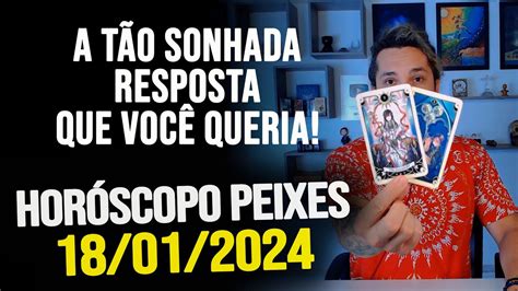 A TÃO SONHADA RESPOSTA QUE VOCÊ QUERIA HORÓSCOPO DE PEIXES QUINTA