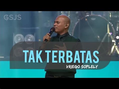 Tak Terbatas NDC Worship By Vriego Soplely GSJS Pakuwon