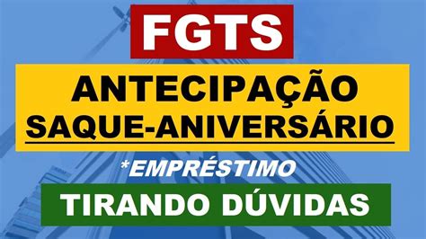 Fgts Liberado AntecipaÇÃo Do Saque AniversÁrio EmprÉstimo Youtube