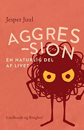 Aggression En Naturlig Del Af Livet By Boet Efter Jesper Juul Aps