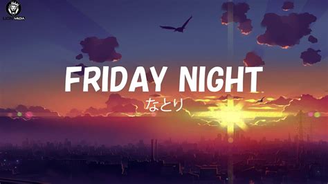 なとり Natori フライデー・ナイト Friday Night Lyrics [kan Rom Eng] Youtube