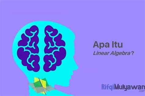 Linear Algebra Adalah Pengertian Tujuan Macam Dan Contohnya