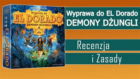 Wyprawa Do El Dorado Demony D Ungli Recenzja Gra Planszowa Youtube