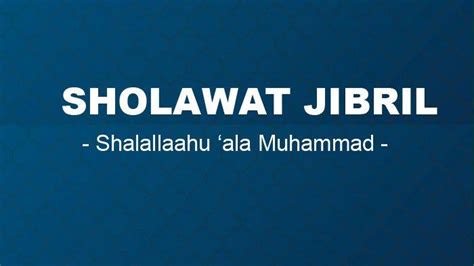 Bacaan Sholawat Jibril Arab Dan Terjemahan Lengkap Dengan