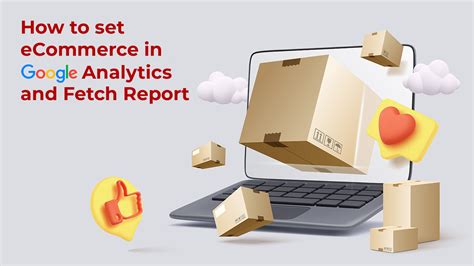 How To Set Ecommerce In Google Analytics And Fetch Report