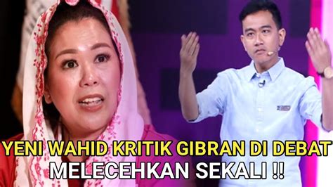 Gawat Ada Apa Ini Yenny Wahid Kritik Gibran Usai Debat Cawapres Ke 4