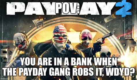 Payday The Heist Meme