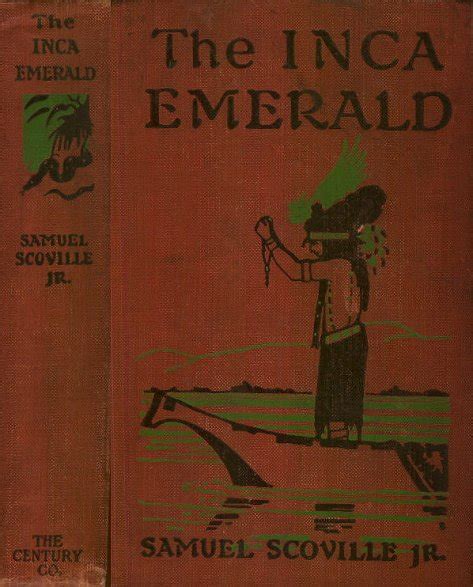 The Inca Emerald By Samuel Scoville Jr 1922