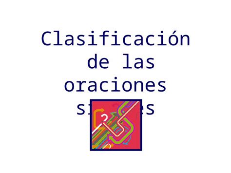 Ppt Clasificaci N Oraciones Simples Dokumen Tips