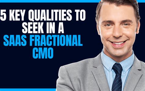 5 Key Qualities To Seek In A SaaS Fractional CMO